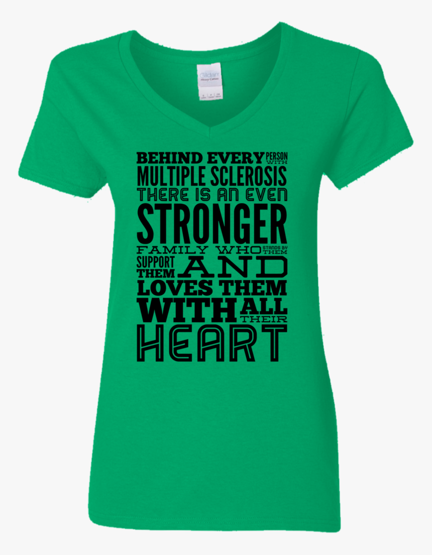 Behind Every Person With Multiple Sclerosis Ladies - Shirt, HD Png Download