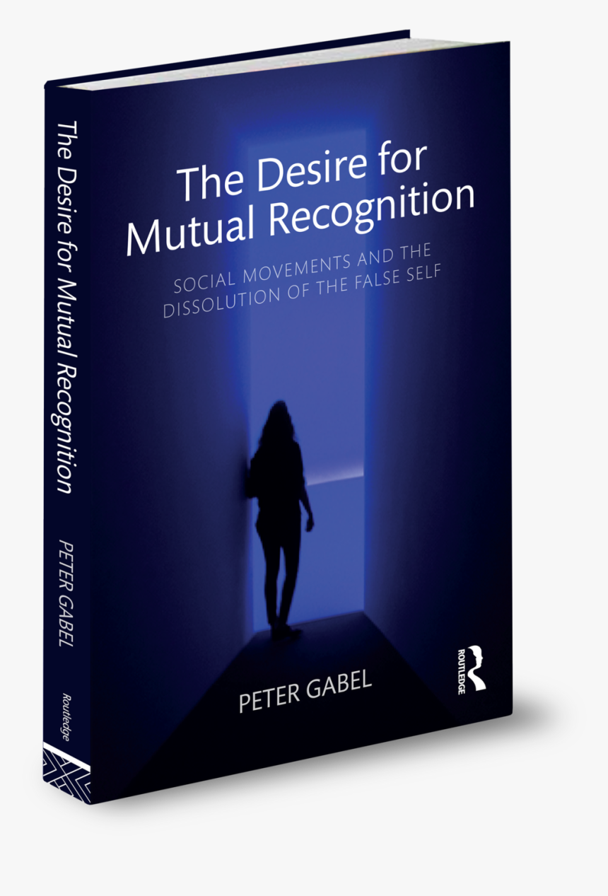 The Desire For Mutual Recognition Peter Gabel - Desire For Mutual Recognition, HD Png Download