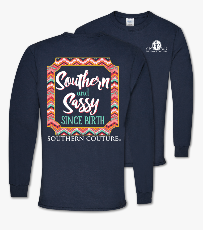 Sc Classic Southern & Sassy On Long Sleeve - Jesus Take The Wheel Shirts, HD Png Download