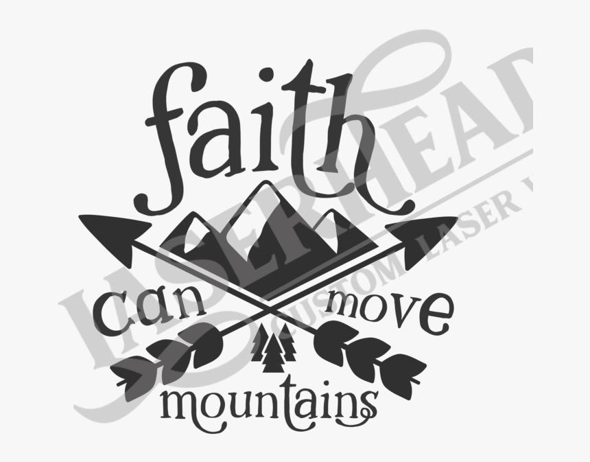 Faith Can Move Mountains - Graphic Design, HD Png Download