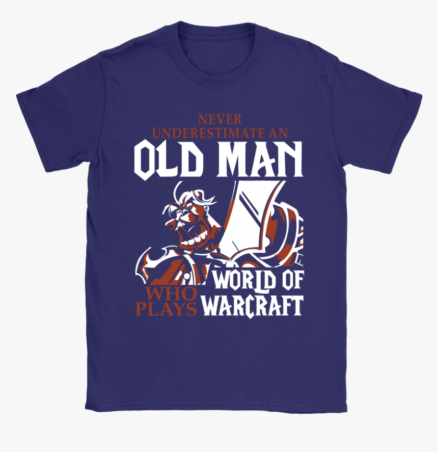 Never Underestimate An Old Man World Of Warcraft Shirts - Active Shirt, HD Png Download