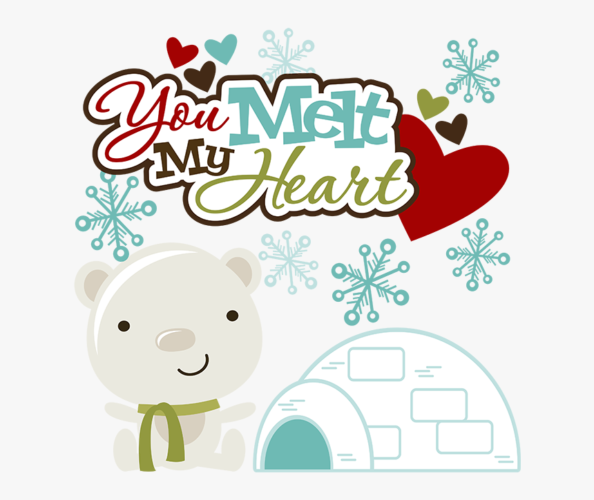 You Melt My Heart Svg Polar Bear Svg Igloo Svg Snowflake, HD Png Download