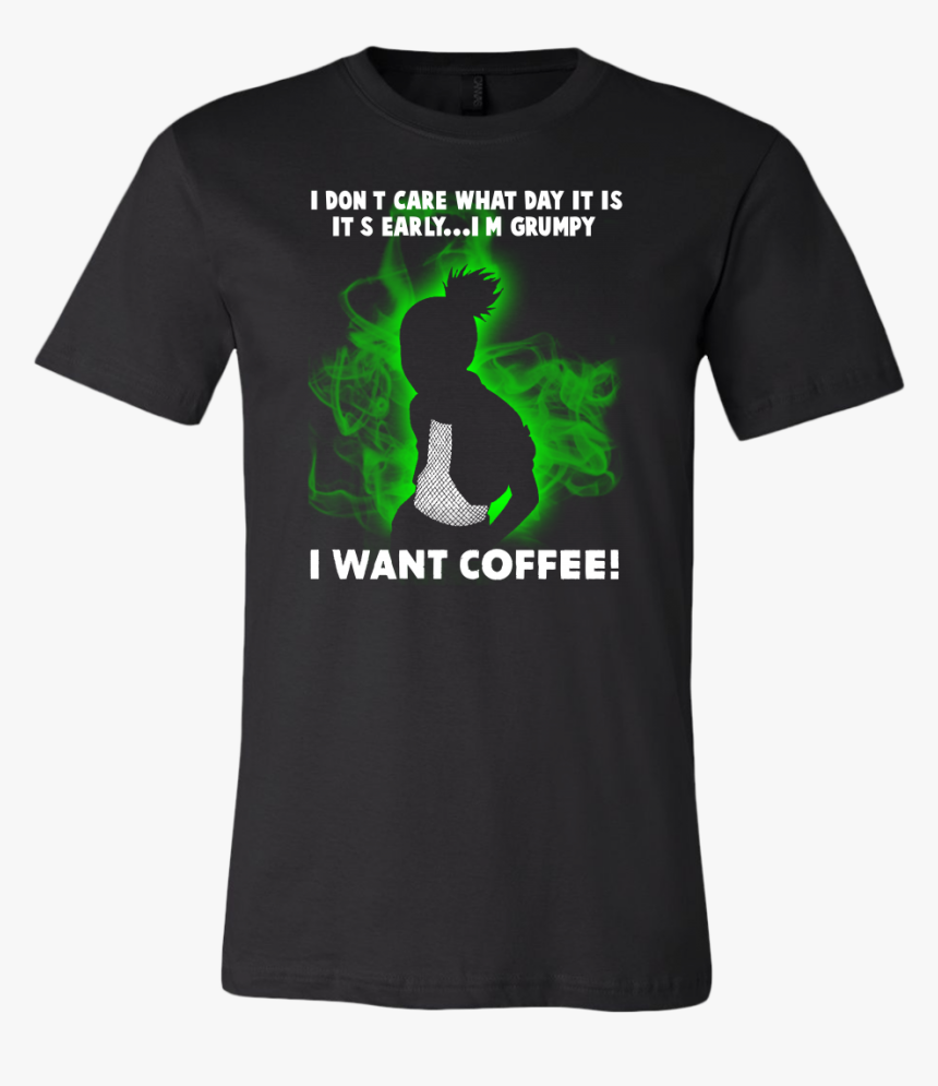 Naruto Shirt Shikamaru Nara I Don T Care What Day It - God Found The Strongest Woman And Made Her My Mom, HD Png Download