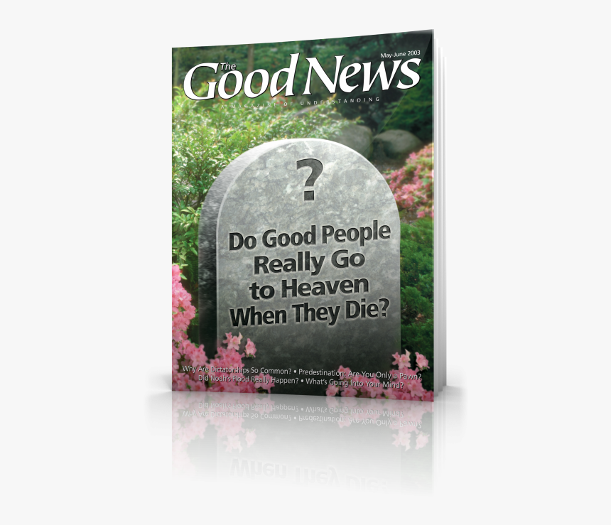 Good News - May/june - Do Good People Go To Heaven, HD Png Download