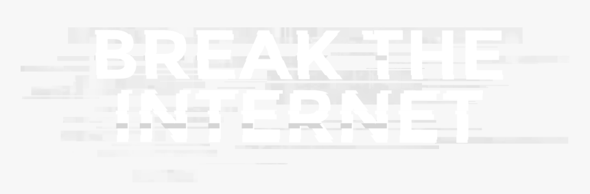 Break The Internet - Poster, HD Png Download