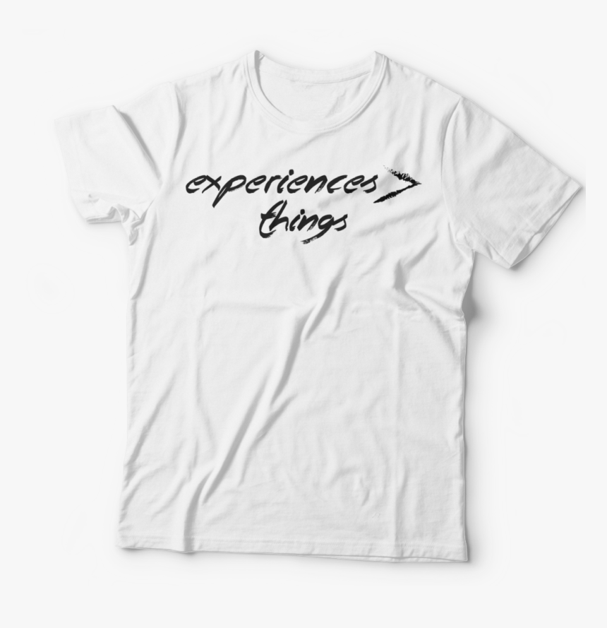 Experiences Greater Than Things Tee - T-shirt, HD Png Download