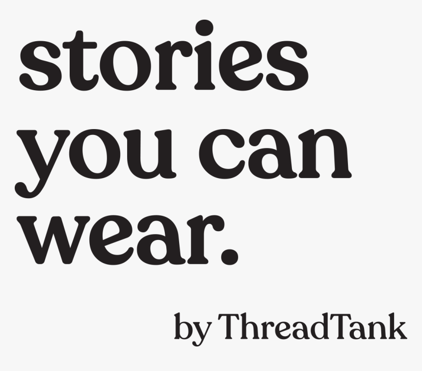 Stories You Can Wear By Thread Tank - Story You Can Wear, HD Png Download
