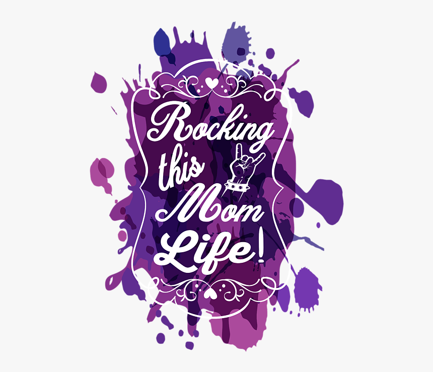Rockin The Mom Life, HD Png Download