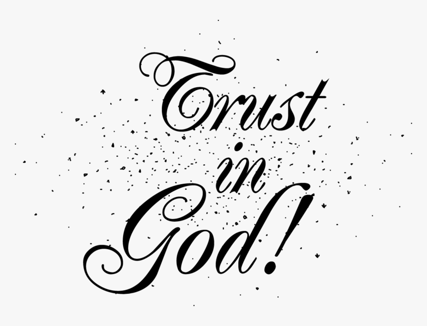 Trust In God - Kemi, HD Png Download