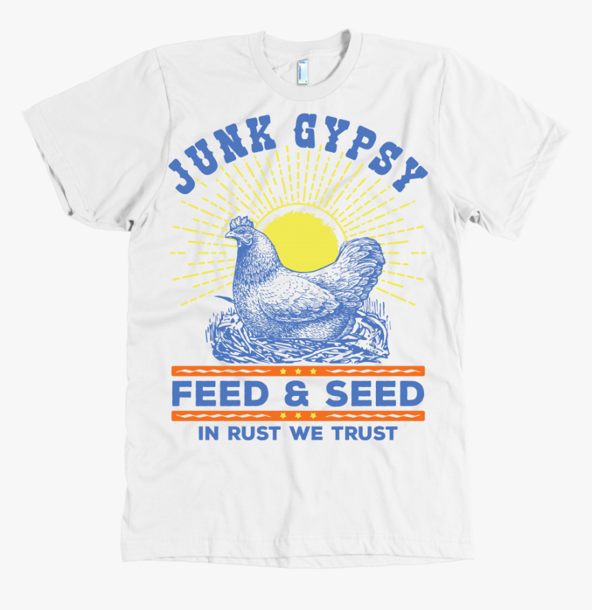 Junk Gypsy Feed And Seed In God We Trust Farmer - Active Shirt, HD Png Download