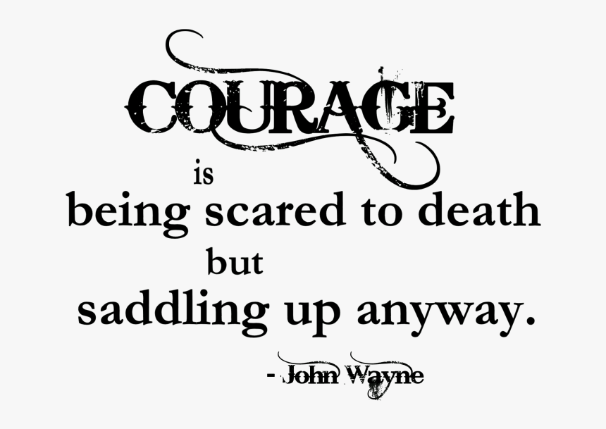 Courage Saddling Up Anyway Quote, HD Png Download