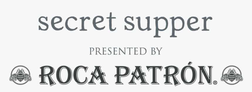 Secret Supper Roca Patron Series Final - Patron Tequila, HD Png Download
