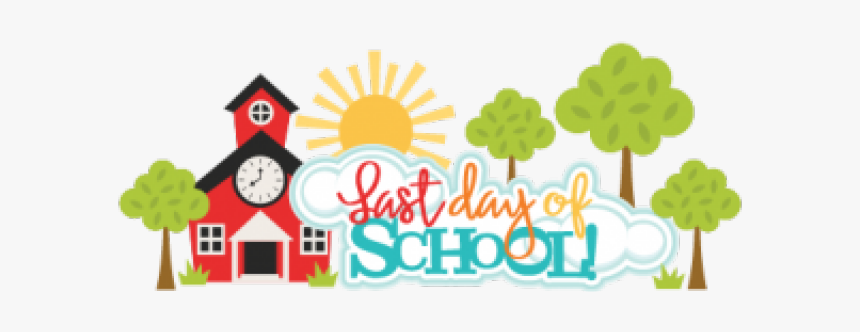 Last Day Of School Clipart Last Day Of School Transparent Hd Png Download Transparent Png Image Pngitem