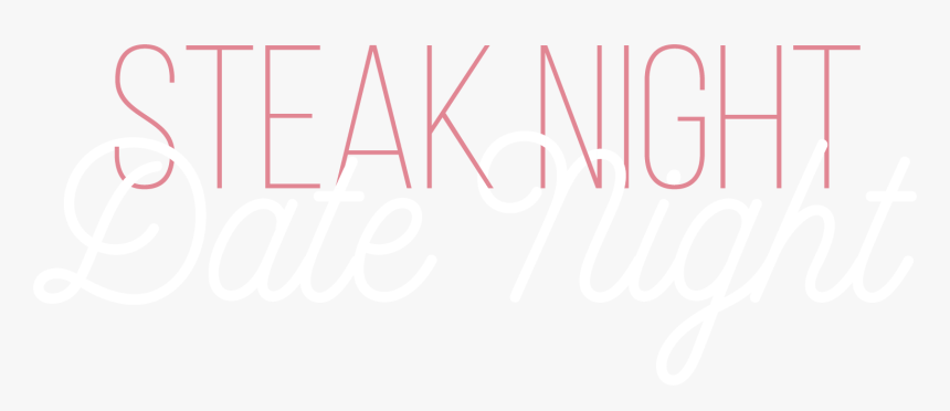Steak Night Date Night - Calligraphy, HD Png Download