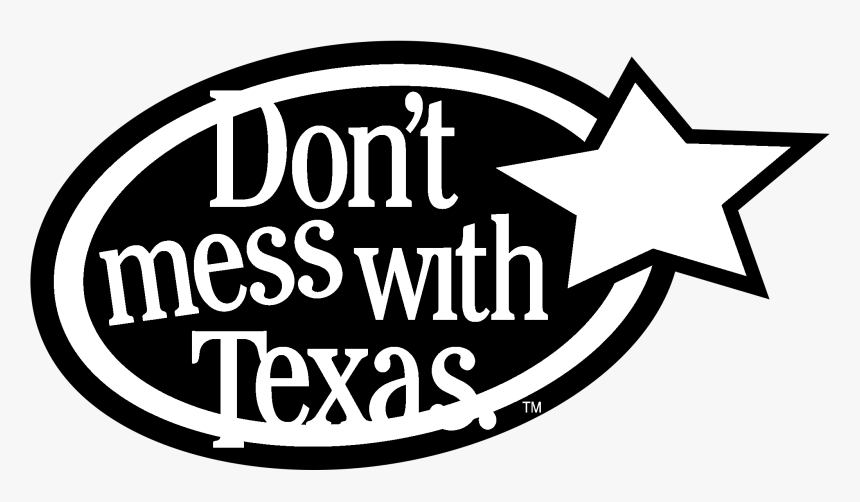 Don't Mess With Texas, HD Png Download
