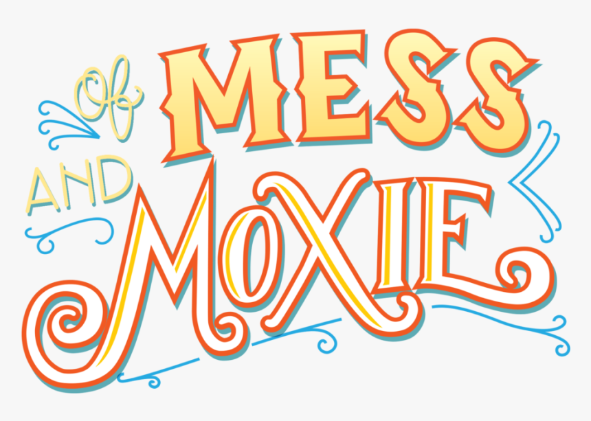 Mess And Moxie, HD Png Download
