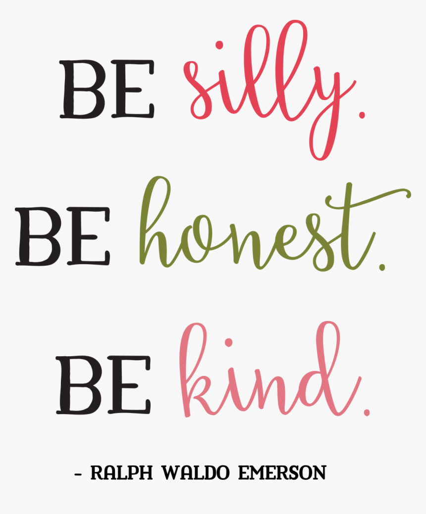 Be Silly Be Honest Be Kind Svg Cut File - Calligraphy, HD Png Download