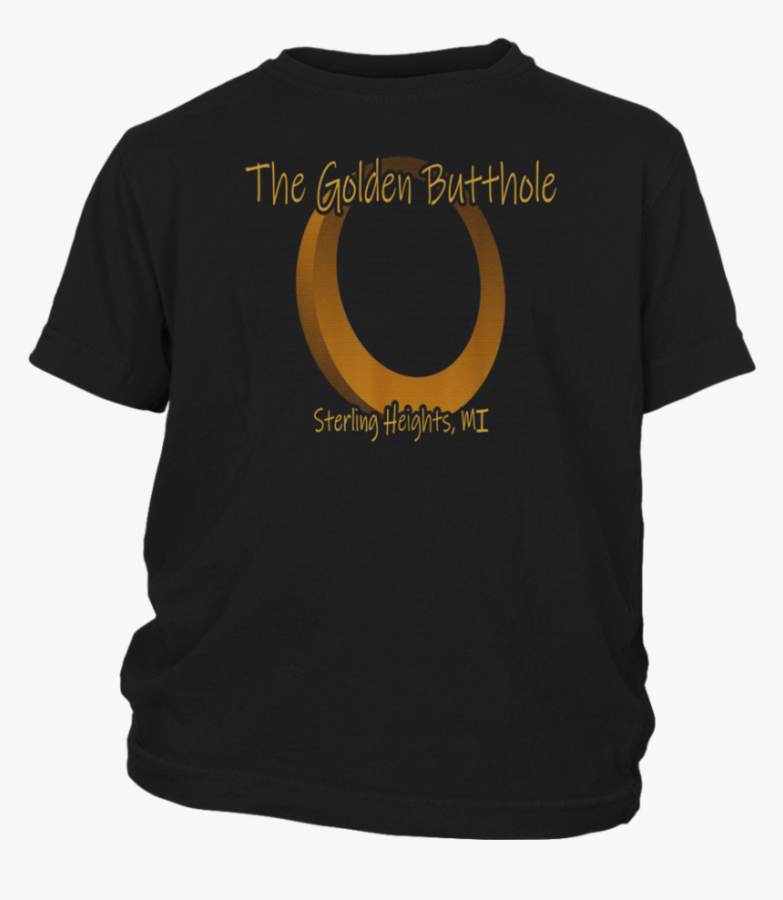 The Golden Butthole Official T-shirt - I M Not Arguing Im Just ...