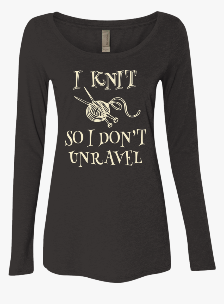 Knit So That I Don T Unravel Shirt, HD Png Download