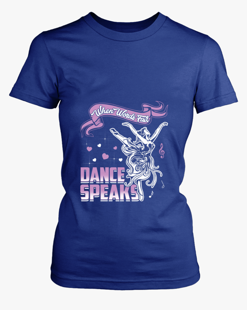 When Words Fail Dance Speaks Funny T Shirts - T-shirt, HD Png Download