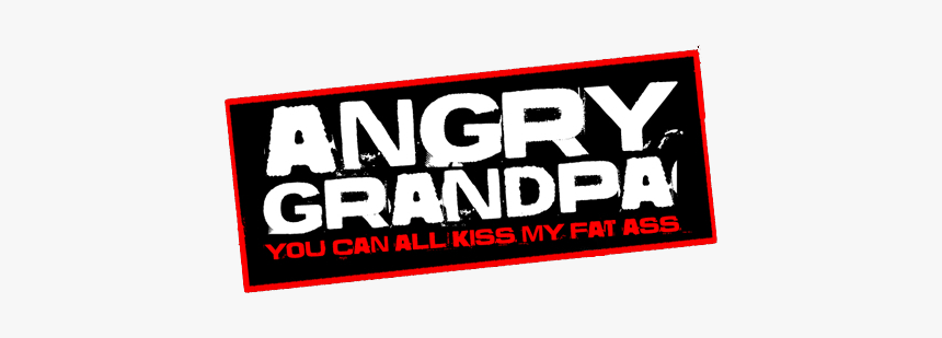 #rip#kissmyass #freetoedit - Angry Grandpa Phone, HD Png Download