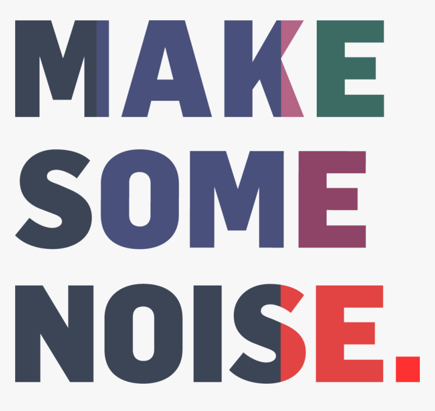 Make Some Noise Tight - Poster, HD Png Download