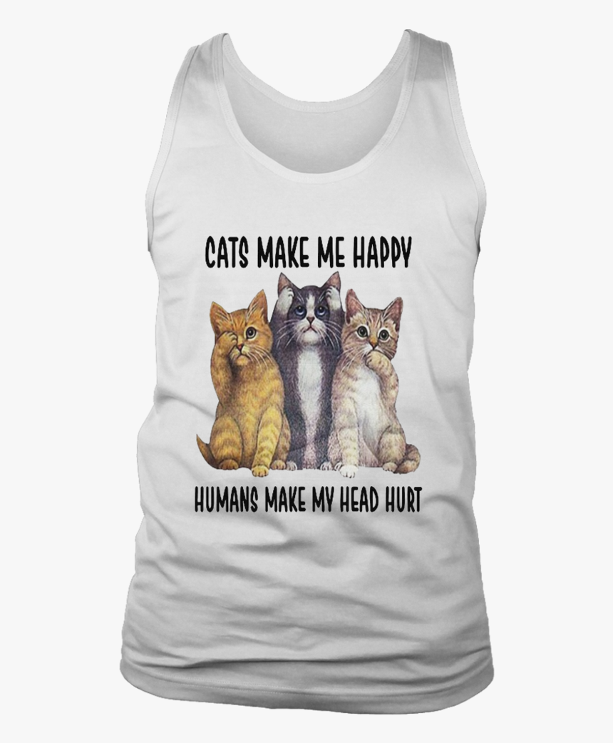 Cats Make Me Happy - Shirt, HD Png Download