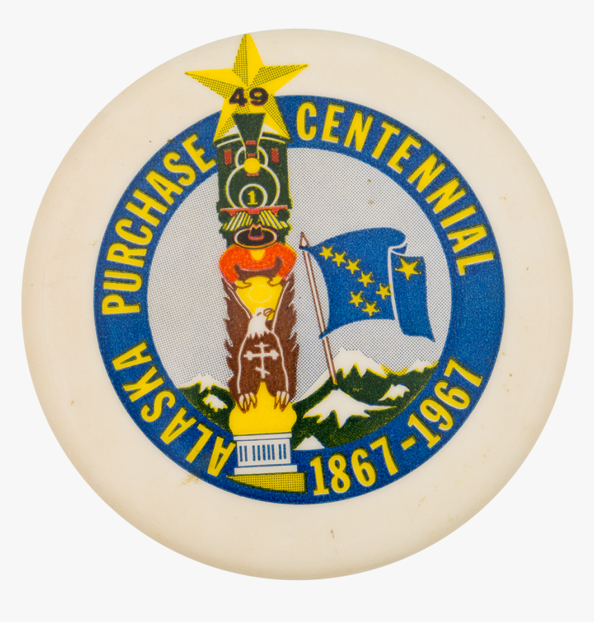 Alaska Purchase Centennial Events Button Museum, HD Png Download