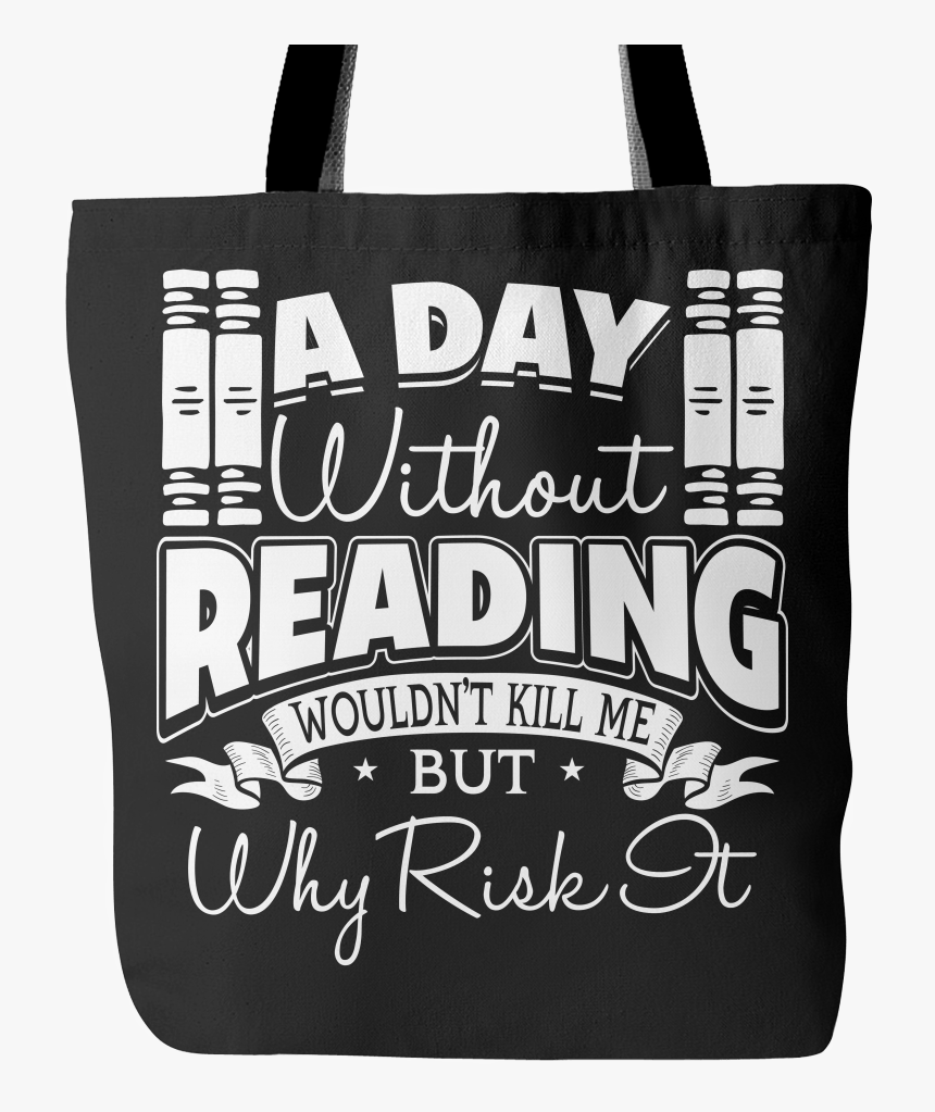 A Day Without Reading Wouldn T Kill Me But Why Risk - Bethlehem Lights, HD Png Download