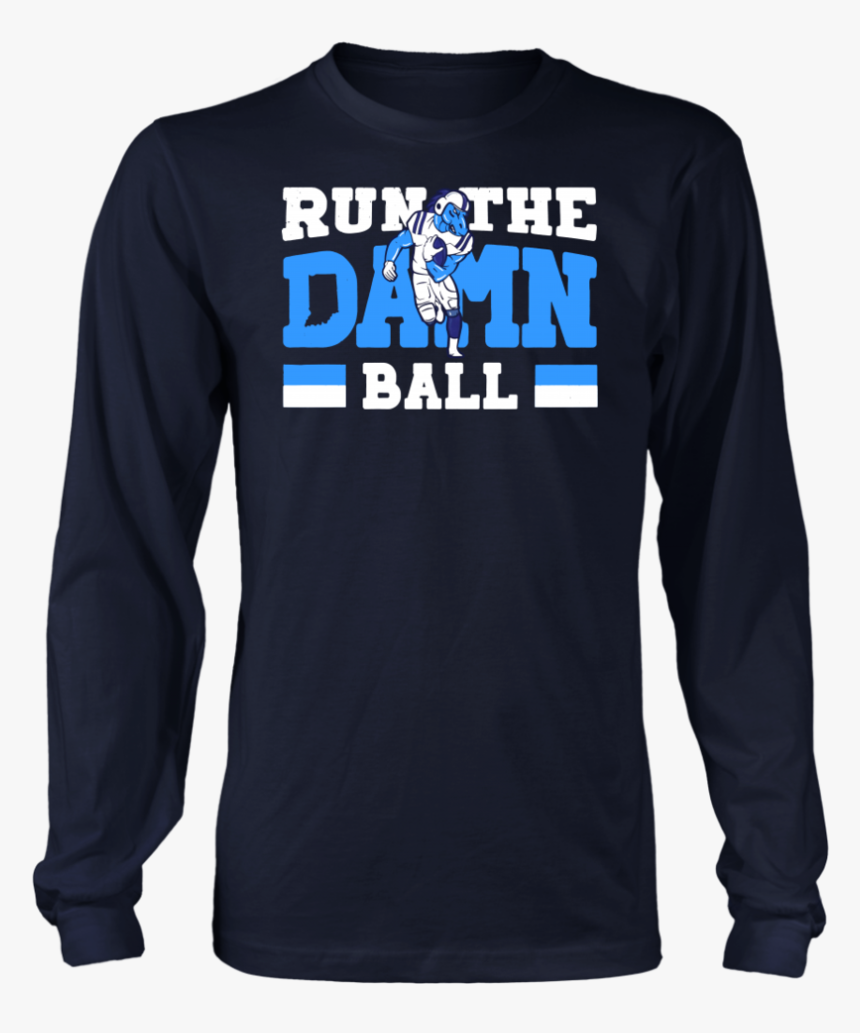 Run The Damn Ball - Long-sleeved T-shirt, HD Png Download