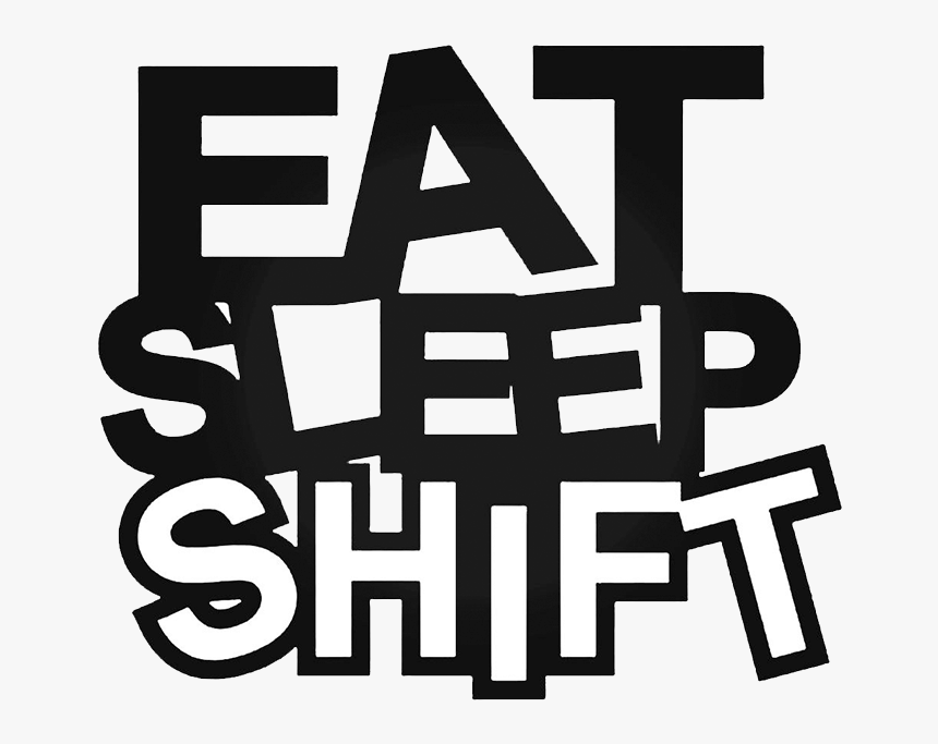 Eat Sleep Shift - Calligraphy, HD Png Download