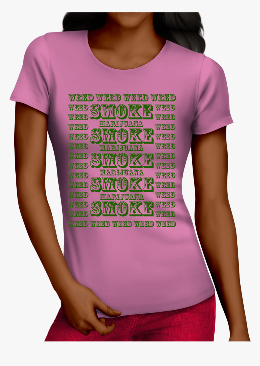 Smoke Weed [contact Form][contact Field Label Name - T-shirt, HD Png Download