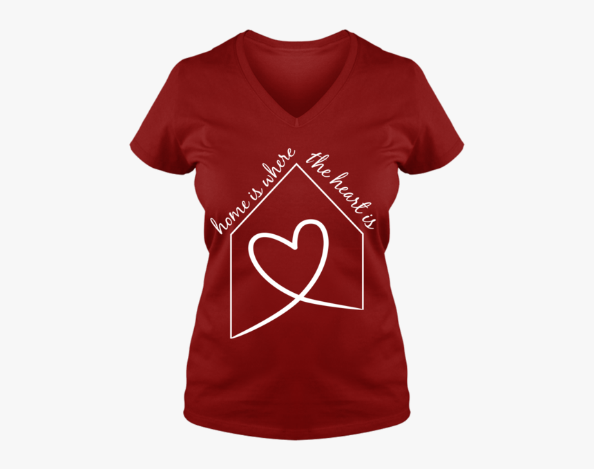 Home Is Where The Heart Is - T-shirt, HD Png Download