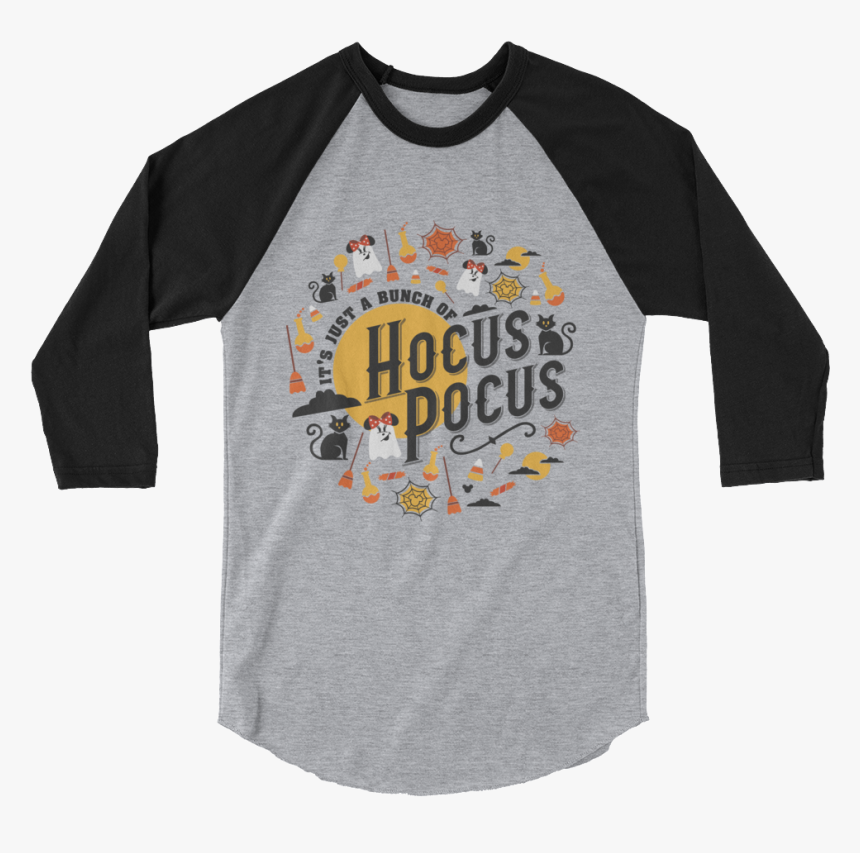 It S Just A Bunch Of Hocus Pocus - Raglan Sleeve, HD Png Download