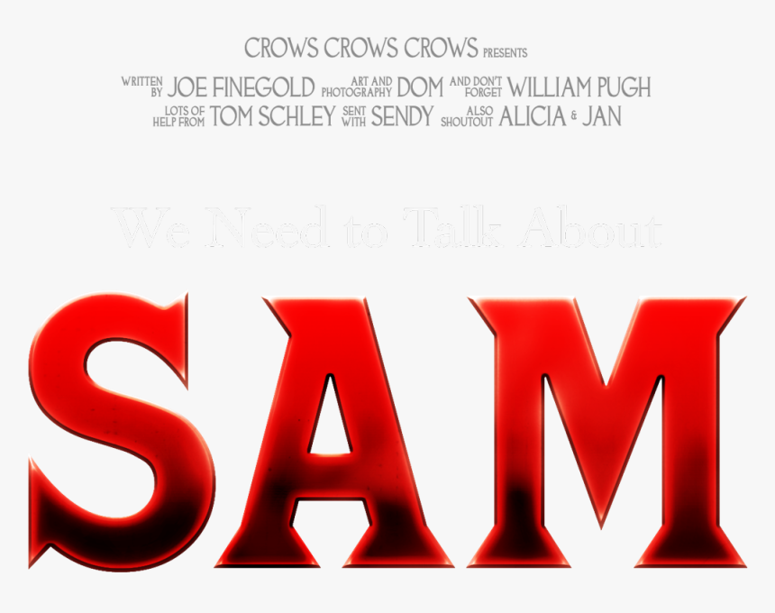 We Need To Talk About Sam - Sam Written, HD Png Download