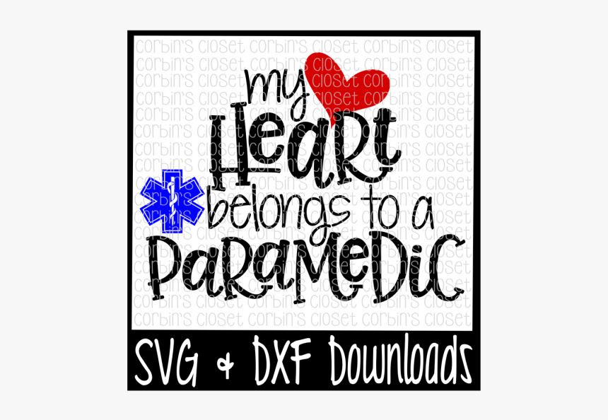 Free Paramedic Svg * My Heart Belongs To A Paramedic - My Hearts Belongs To Paramedic, HD Png Download