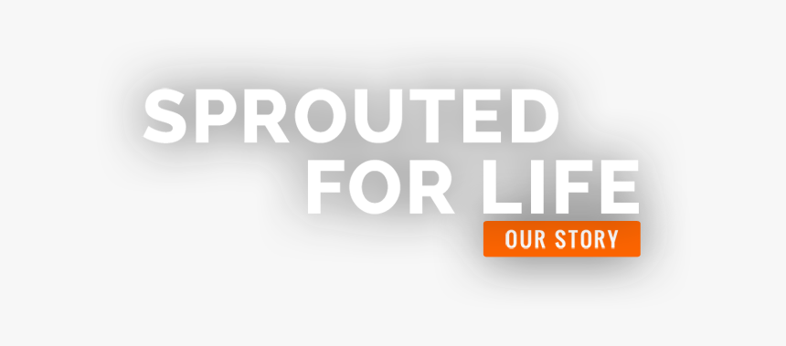 Sprouted For Life - Orange, HD Png Download