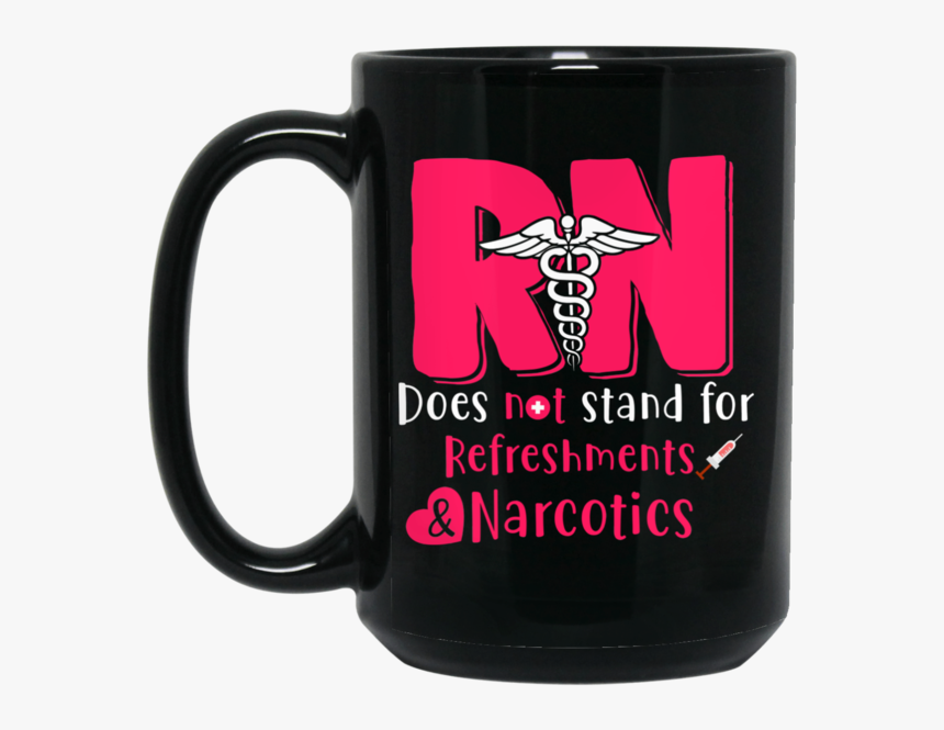 Rn Does Not Stand For Refreshments 11oz / 15oz Black - Beer Stein, HD Png Download