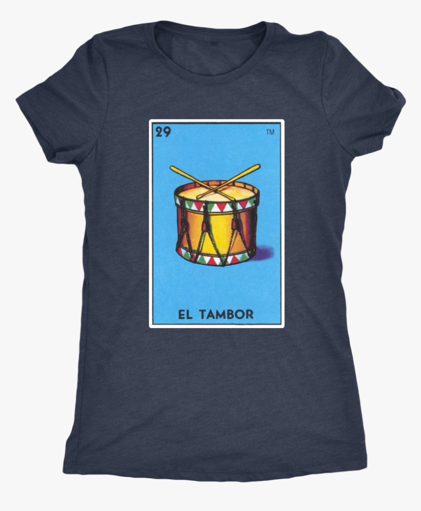 El Tambor Womens T-shirt , Png Download - Loteria, Transparent Png