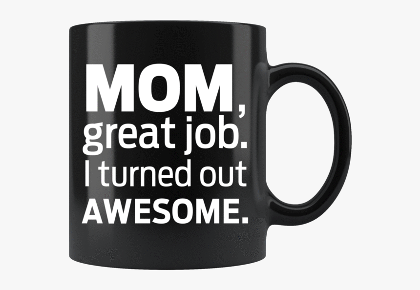 I Turned Out Awesome Mug 
 Srcset //cdn - Coffee Cup, HD Png Download