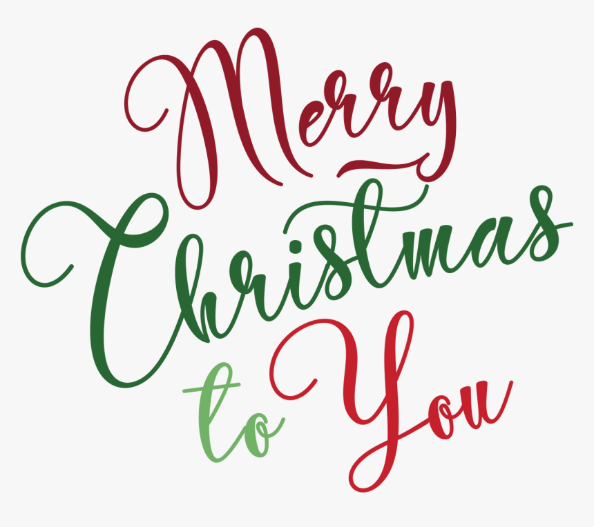 Merry Christmas To You Svg Cut File - Calligraphy, HD Png Download