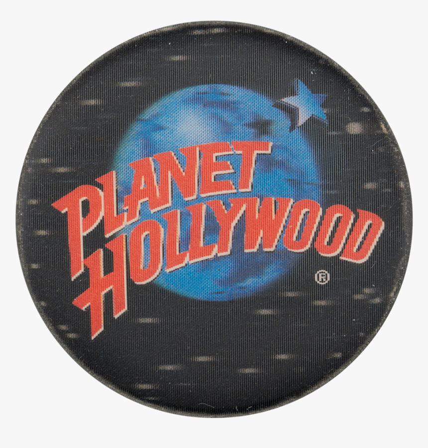 Planet Hollywood Advertising Button Museum - Planet Hollywood, HD Png Download