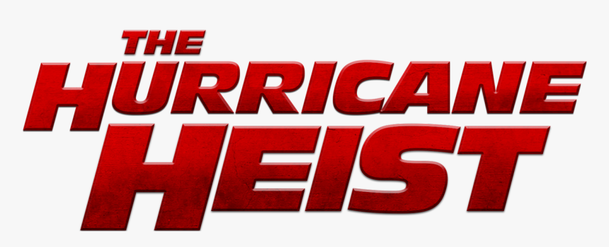 The Hurricane Heist - Hurricane Heist Movie Logo, HD Png Download