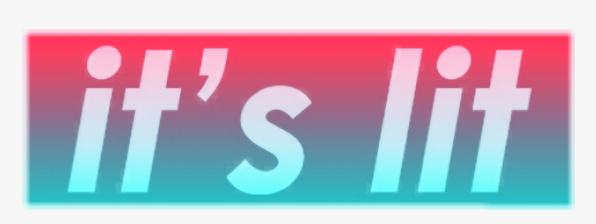 #its Lit - Sign, HD Png Download