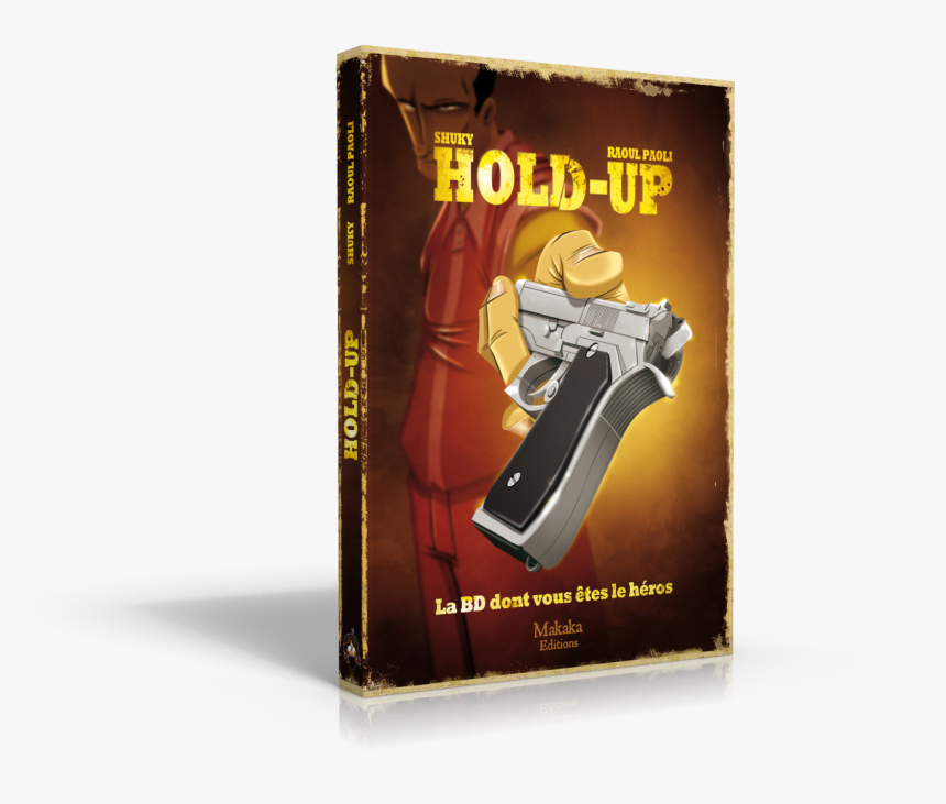 Bd Dont Vous Etes Le Heros Hold Up, HD Png Download