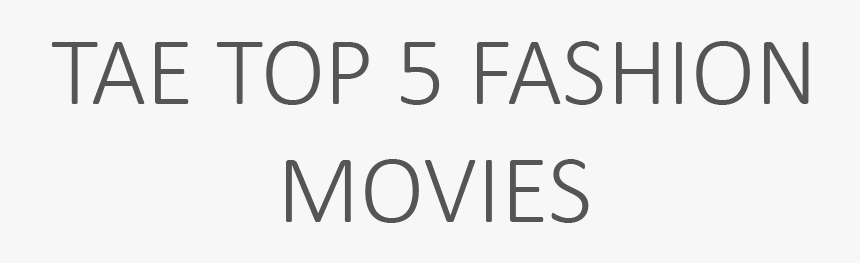 Tae Top 5 Fashion Movies - Graphics, HD Png Download