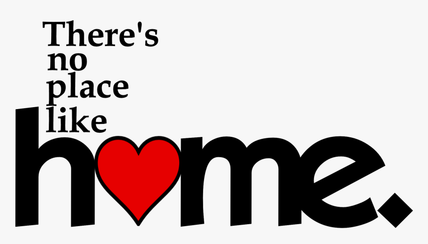 There Is No Other Place Like Home, HD Png Download