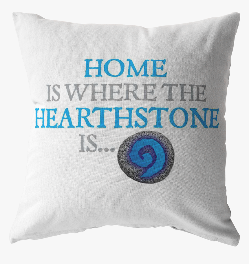 Home Is Where The Hearthstone Pillow - Aperti Per Voi, HD Png Download