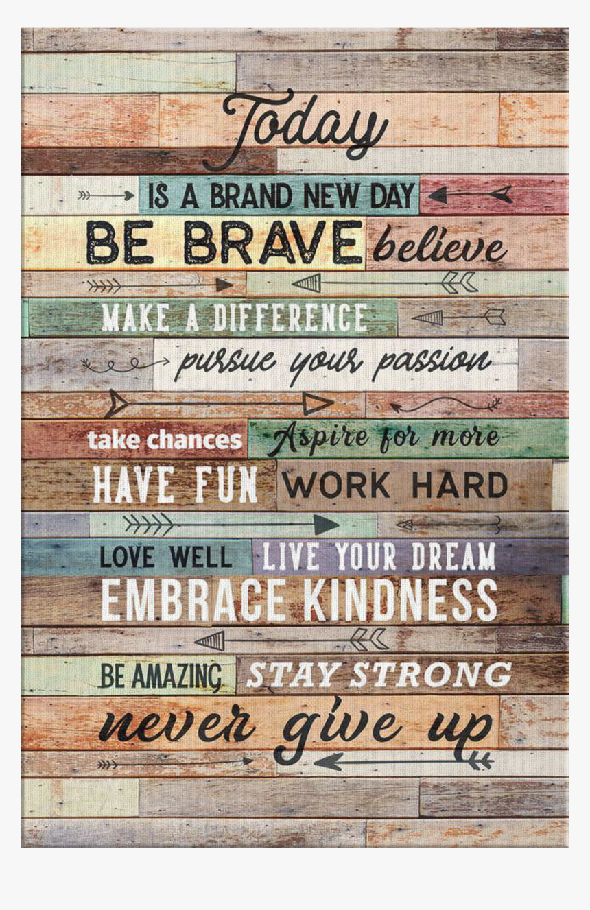 Is A Brand New Day - Today Is A Brand New Day Canvas, HD Png Download