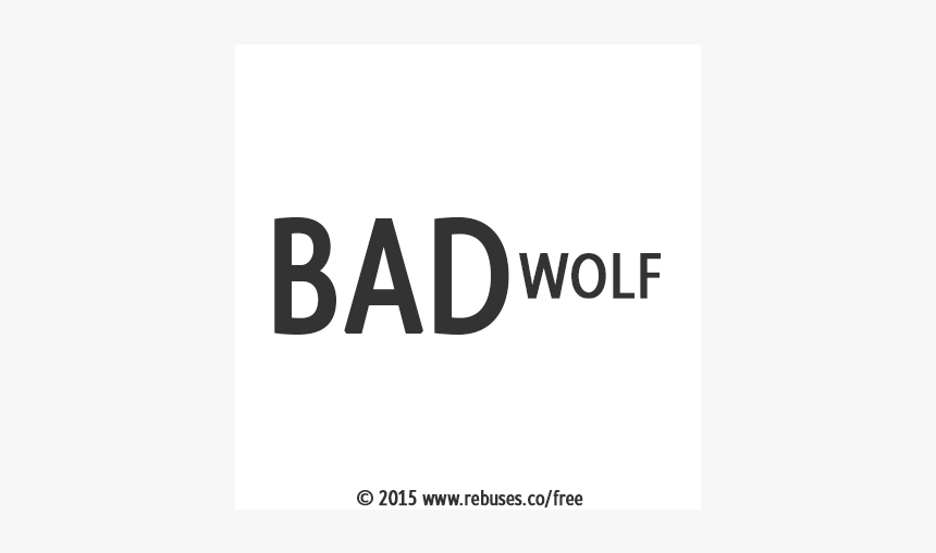 Bad Wolf Rebus Puzzle, HD Png Download